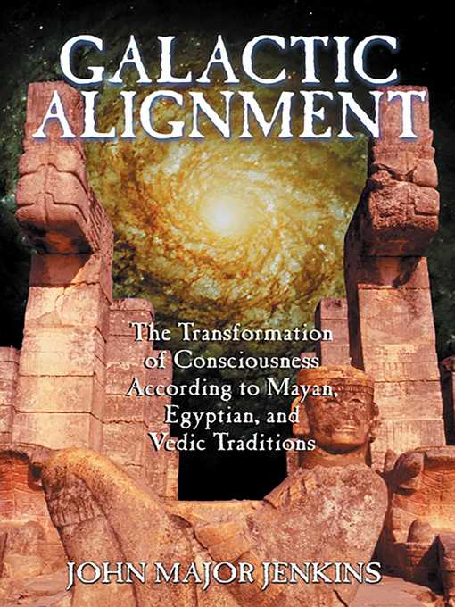 Title details for Galactic Alignment by John Major Jenkins - Available